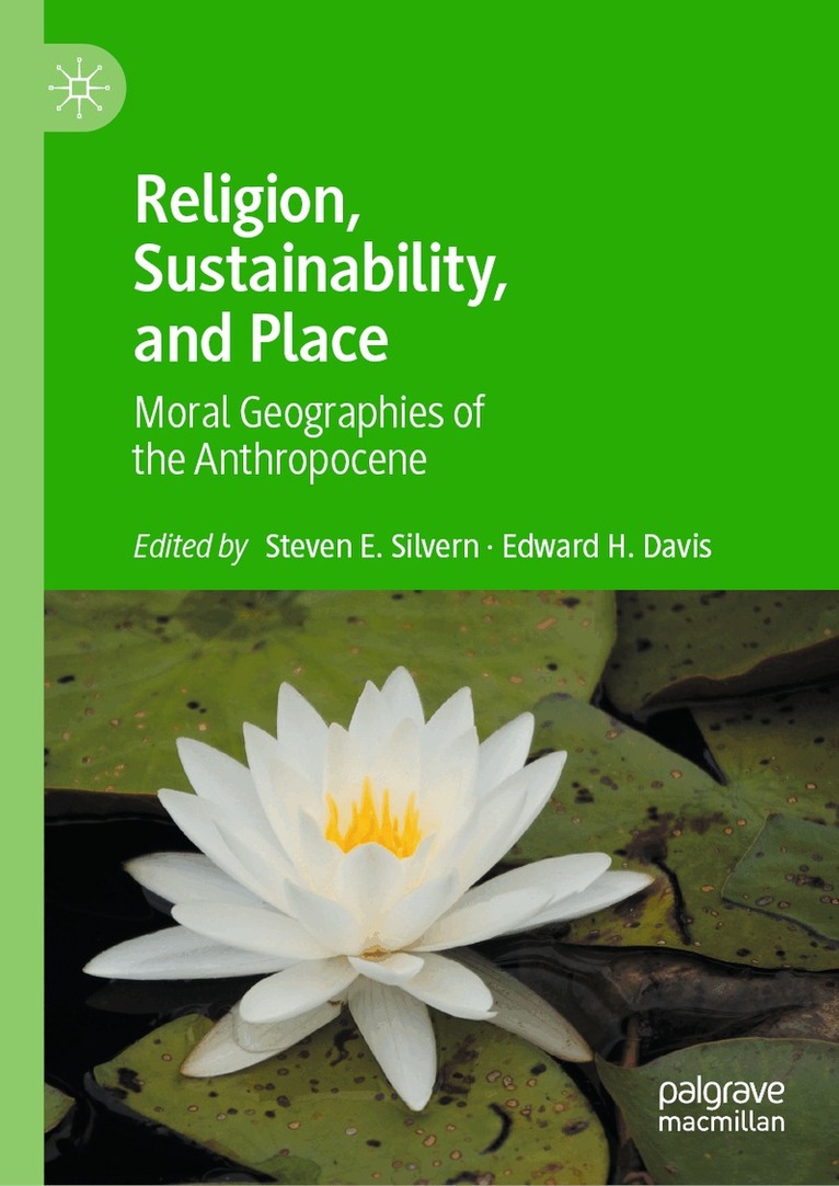Steven E. Silvern, Edward H. Davis - Religion, Sustainability, and Place, Inbunden