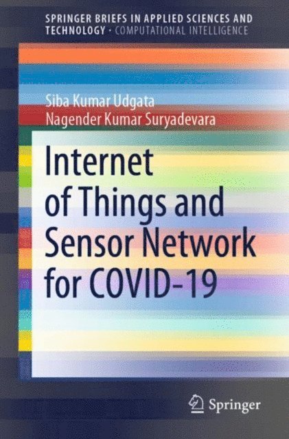 Nagender Kumar Suryadevara, Siba Kumar Udgata - Internet of Things and Sensor Network for COVID-19, E-bok