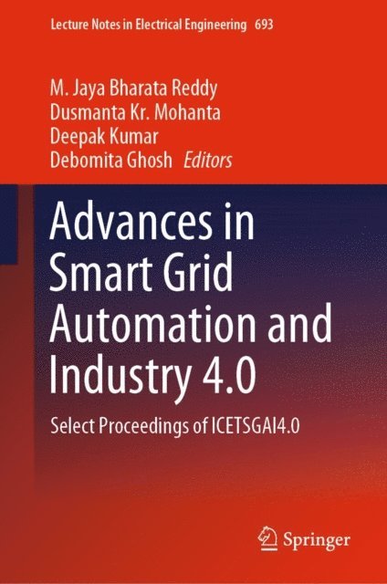 Debomita Ghosh, Deepak Kumar, Dusmanta Kr. Mohanta, M. Jaya Bharata Reddy - Advances in Smart Grid Automation and Industry 4.0, E-bok