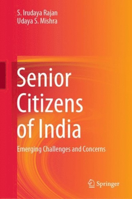 Udaya S. Mishra, S. Irudaya Rajan - Senior Citizens of India, E-bok