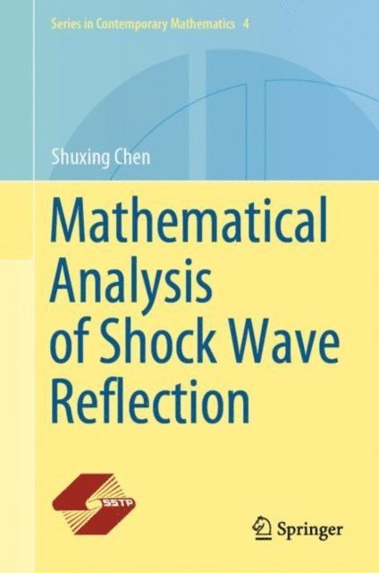 Shuxing Chen - Mathematical Analysis of Shock Wave Reflection, E-bok