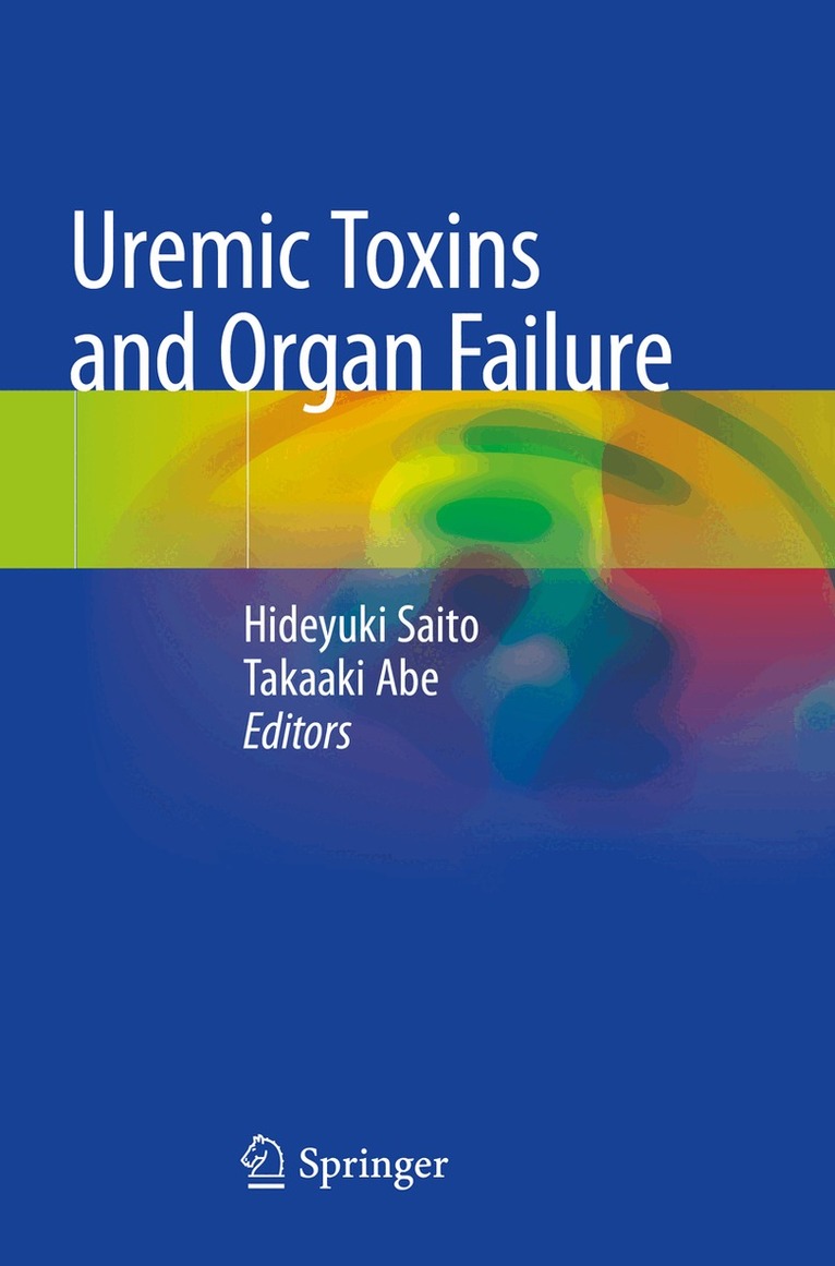 Hideyuki Saito, Takaaki Abe - Uremic Toxins and Organ Failure, Häftad. Tillgänglighet: Lägg i varukorg