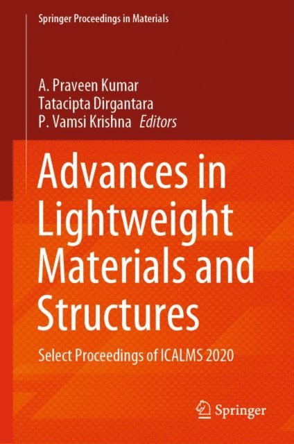 P. Vamsi Krishna, Tatacipta Dirgantara, A. Praveen Kumar - Advances in Lightweight Materials and Structures, E-bok