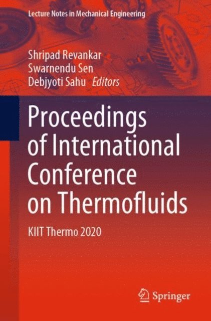 Debjyoti Sahu, Swarnendu Sen, Shripad Revankar - Proceedings of International Conference on Thermofluids, E-bok