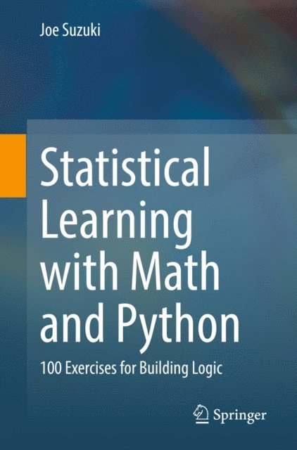 Joe Suzuki - Statistical Learning with Math and Python, E-bok