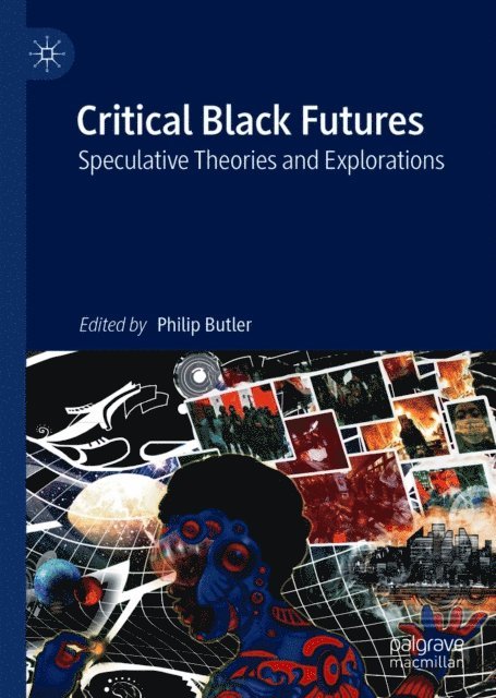 Philip Butler - Critical Black Futures, E-bok