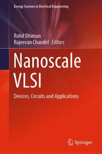 Rajeevan Chandel, Rohit Dhiman - Nanoscale VLSI, E-bok
