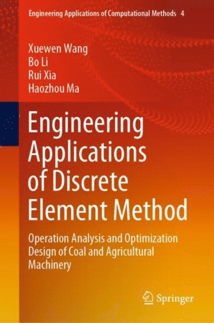 Haozhou Ma, Rui Xia, Bo Li, Xuewen Wang - Engineering Applications of Discrete Element Method, E-bok