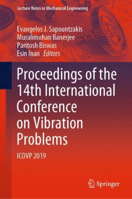 Esin Inan, Paritosh Biswas, Muralimohan Banerjee, Evangelos J. Sapountzakis - Proceedings of the 14th International Conference on Vibration Problems, E-bok