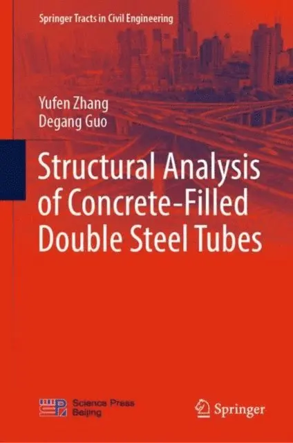 Degang Guo, Yufen Zhang - Structural Analysis of Concrete-Filled Double Steel Tubes, E-bok. Tillgänglighet: Lägg i varukorg