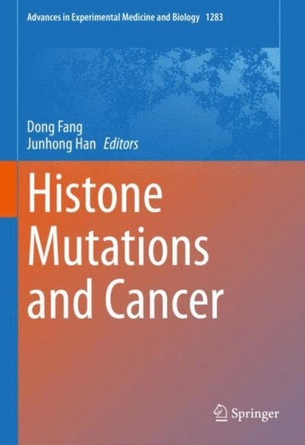 Junhong Han, Dong Fang - Histone Mutations and Cancer, E-bok
