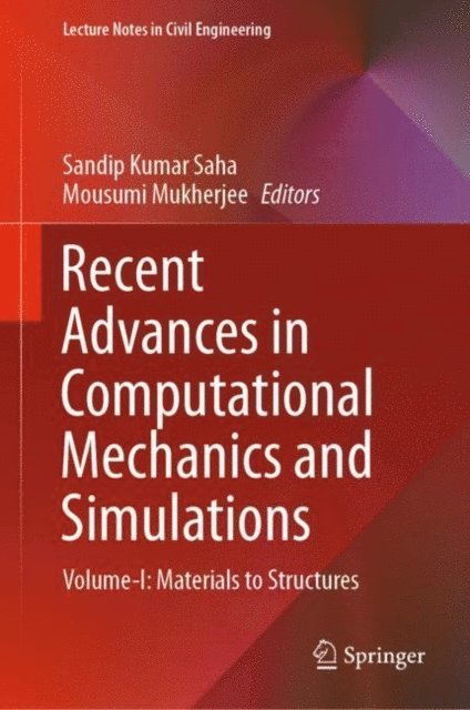 Mousumi Mukherjee, Sandip Kumar Saha - Recent Advances in Computational Mechanics and Simulations, E-bok