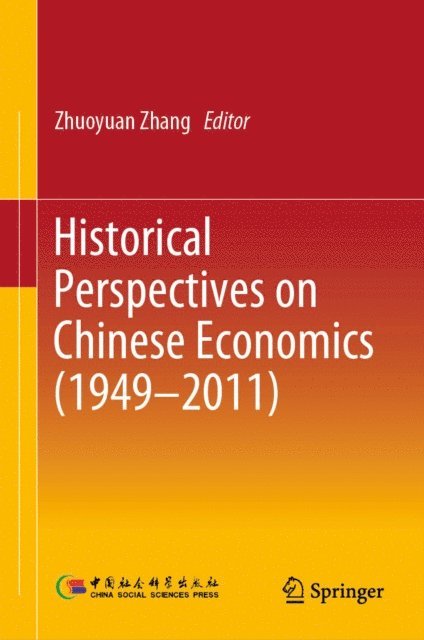 Zhuoyuan Zhang - Historical Perspectives on Chinese Economics (1949-2011), E-bok