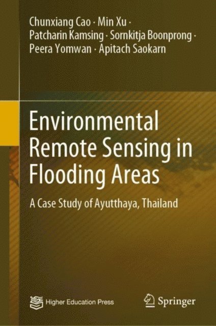 Apitach Saokarn, Peera Yomwan, Sornkitja Boonprong, Patcharin Kamsing, Min Xu, Chunxiang Cao - Environmental Remote Sensing in Flooding Areas, E-bok