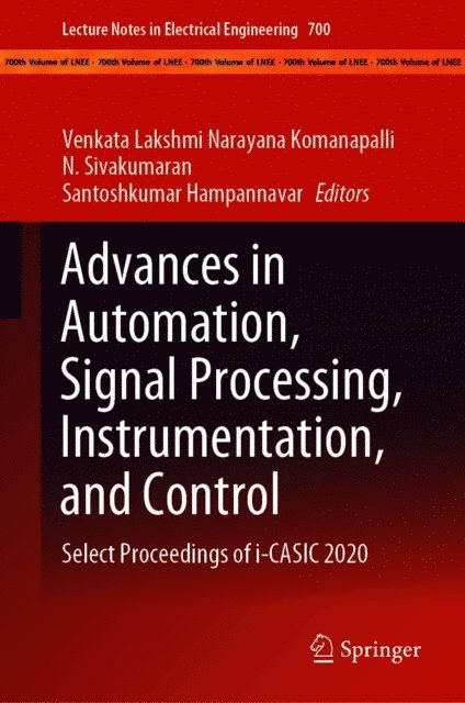 Santoshkumar Hampannavar, N. Sivakumaran, Venkata Lakshmi Narayana Komanapalli - Advances in Automation, Signal Processing, Instrumentation, and Control, E-bok