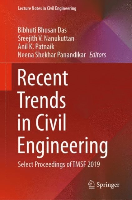 Neena Shekhar Panandikar, Anil K. Patnaik, Sreejith V. Nanukuttan, Bibhuti Bhusan Das - Recent Trends in Civil Engineering, E-bok