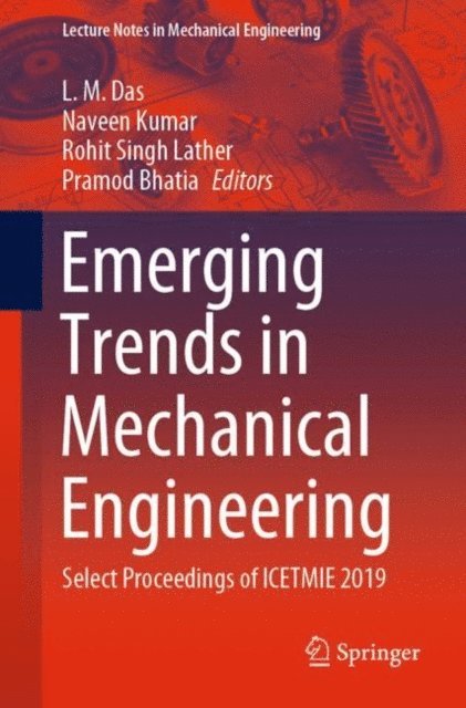 Pramod Bhatia, Rohit Singh Lather, Naveen Kumar, L. M. Das - Emerging Trends in Mechanical Engineering, E-bok
