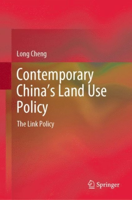 Long Cheng - Contemporary China's Land Use Policy, E-bok