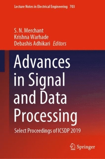 Debashis Adhikari, Krishna Warhade, S. N. Merchant - Advances in Signal and Data Processing, E-bok