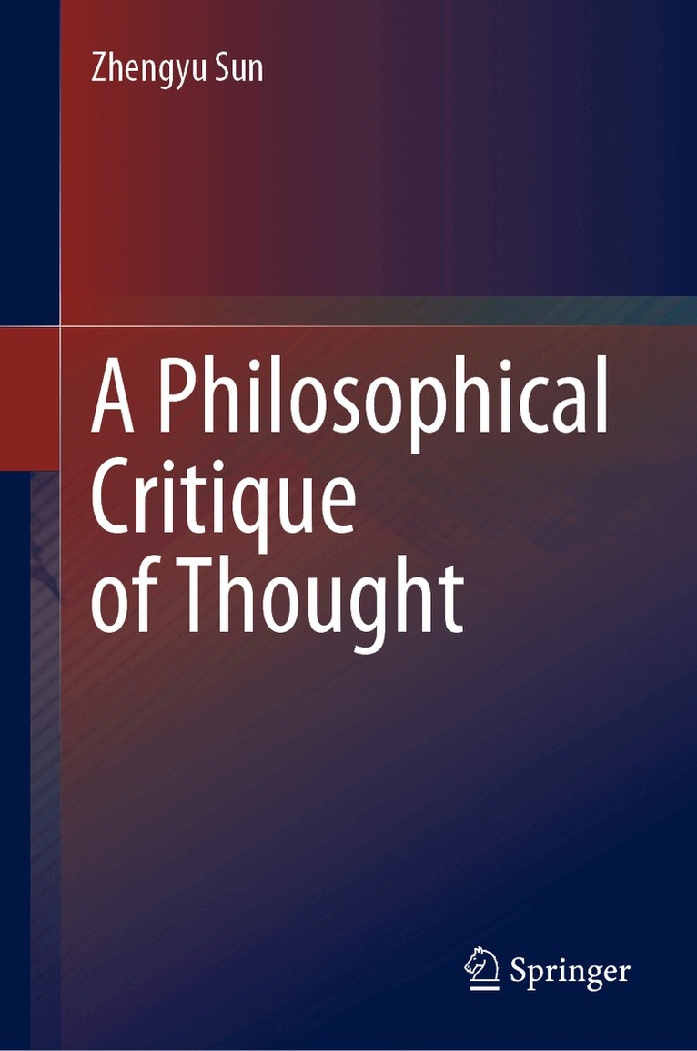 Zhengyu Sun - Philosophical Critique of Thought, Inbunden