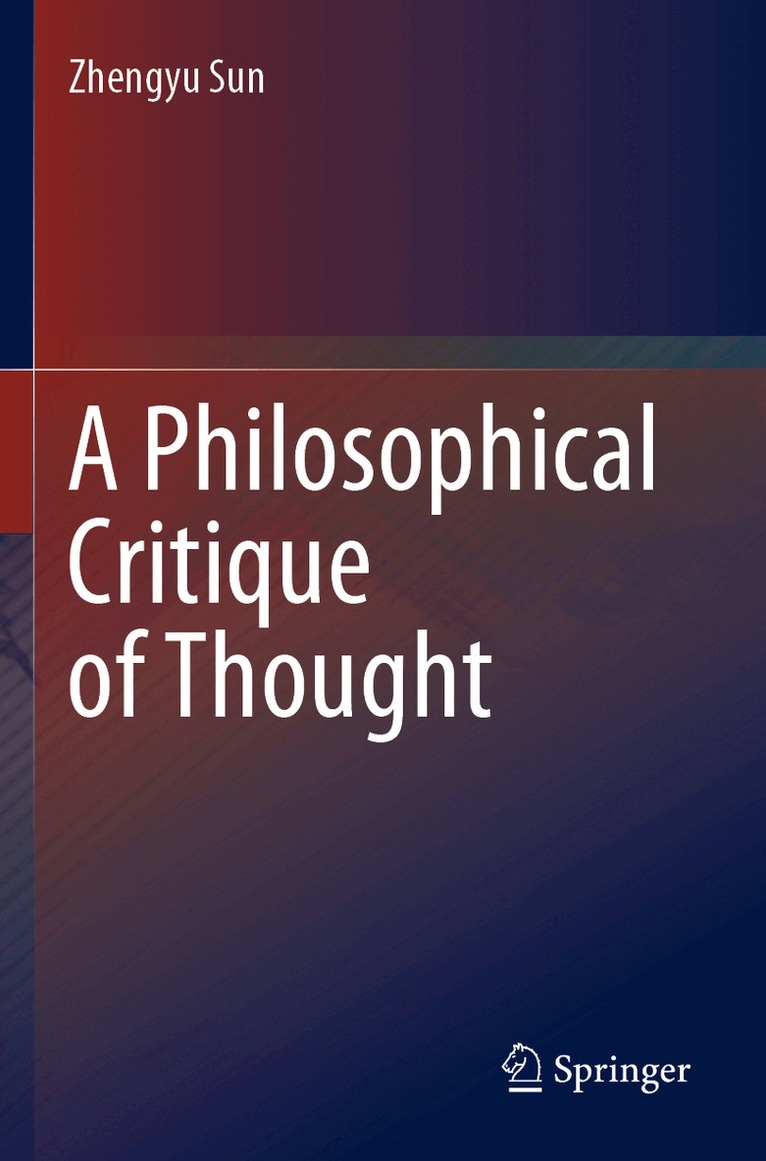 Zhengyu Sun - Philosophical Critique of Thought, Häftad