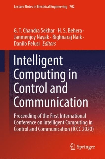 Danilo Pelusi, Bighnaraj Naik, Janmenjoy Nayak, H. S. Behera, G.T. Chandra Sekhar - Intelligent Computing in Control and Communication, E-bok