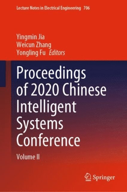 Yongling Fu, Weicun Zhang, Yingmin Jia - Proceedings of 2020 Chinese Intelligent Systems Conference, E-bok