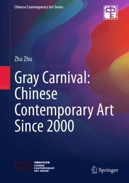 Zhu Zhu - Gray Carnival: Chinese Contemporary Art Since 2000, E-bok