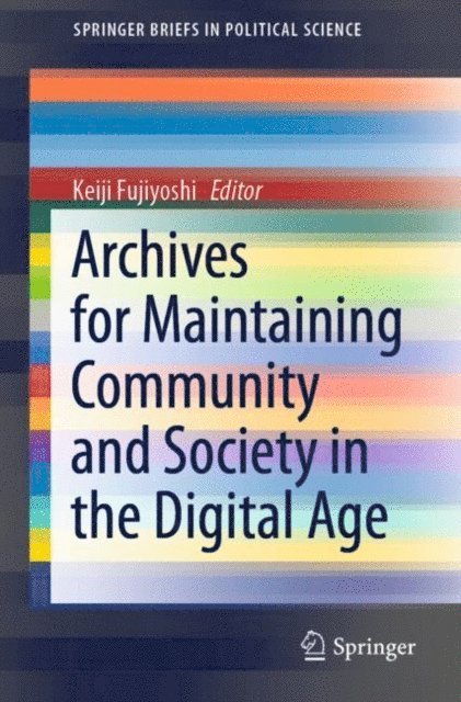 Keiji Fujiyoshi - Archives for Maintaining Community and Society in the Digital Age, E-bok