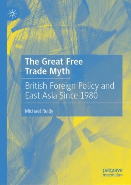 Michael Reilly - Great Free Trade Myth, E-bok
