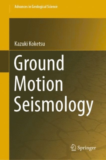 Kazuki Koketsu - Ground Motion Seismology, E-bok