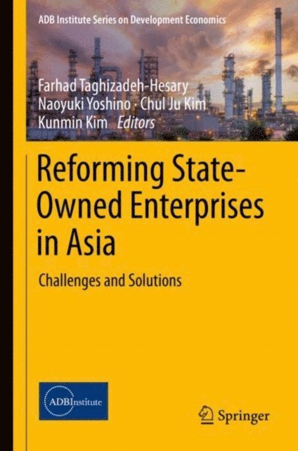 Kunmin Kim, Chul Ju Kim, Naoyuki Yoshino, Farhad Taghizadeh-Hesary - Reforming State-Owned Enterprises in Asia, E-bok