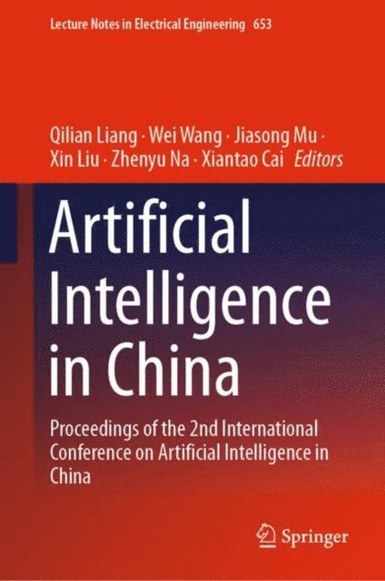 Xiantao Cai, Zhenyu Na, Xin Liu, Jiasong Mu, Wei Wang, Qilian Liang - Artificial Intelligence in China, E-bok