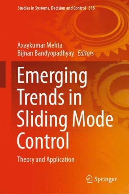 Bijnan Bandyopadhyay, Axaykumar Mehta - Emerging Trends in Sliding Mode Control, E-bok