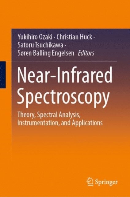 Soren Balling Engelsen, Satoru Tsuchikawa, Christian Huck, Yukihiro Ozaki - Near-Infrared Spectroscopy, E-bok