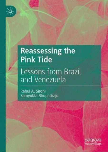 Samyukta Bhupatiraju, Rahul A. Sirohi - Reassessing the Pink Tide, E-bok