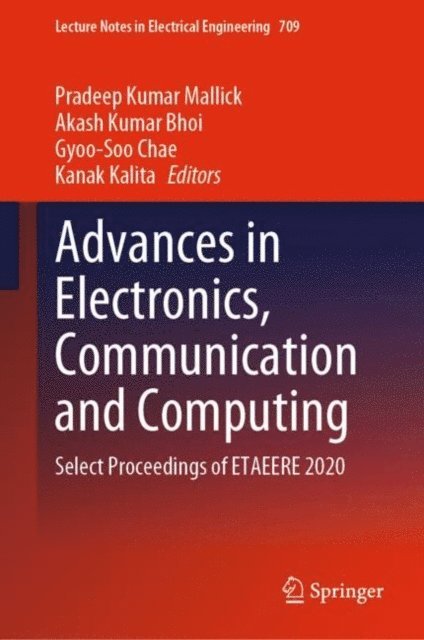 Kanak Kalita, Gyoo-Soo Chae, Akash Kumar Bhoi, Pradeep Kumar Mallick - Advances in Electronics, Communication and Computing, E-bok