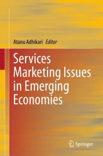 Atanu Adhikari - Services Marketing Issues in Emerging Economies, E-bok