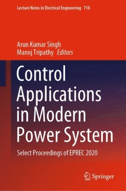 Manoj Tripathy, Arun Kumar Singh - Control Applications in Modern Power System, E-bok