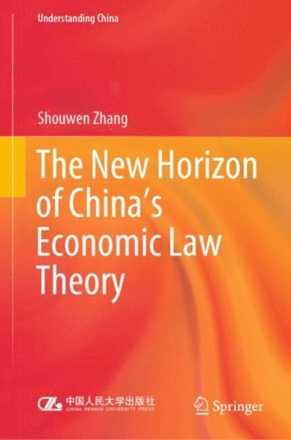 Shouwen Zhang - New Horizon of China's Economic Law Theory, E-bok
