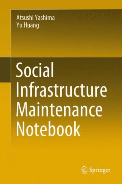 Yu Huang, Atsushi Yashima - Social Infrastructure Maintenance Notebook, E-bok