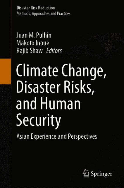 Rajib Shaw, Makoto Inoue, Juan M. Pulhin - Climate Change, Disaster Risks, and Human Security, E-bok