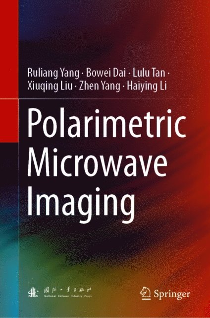 Haiying Li, Zhen Yang, Xiuqing Liu, Lulu Tan, Bowei Dai, Ruliang Yang - Polarimetric Microwave Imaging, E-bok