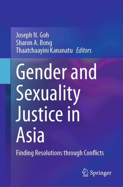 Thaatchaayini Kananatu, Sharon A. Bong, Joseph N. Goh - Gender and Sexuality Justice in Asia, E-bok