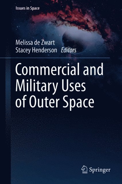 Stacey Henderson, Melissa de Zwart - Commercial and Military Uses of Outer Space, E-bok