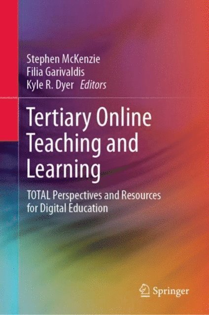 Kyle R. Dyer, Filia Garivaldis, Stephen McKenzie - Tertiary Online Teaching and Learning, E-bok