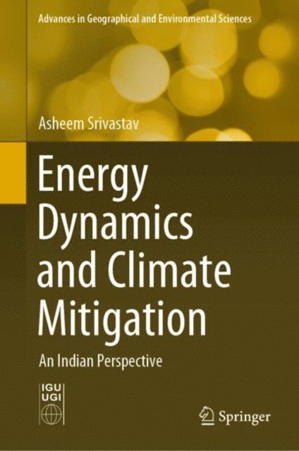 Asheem Srivastav - Energy Dynamics and Climate Mitigation, E-bok