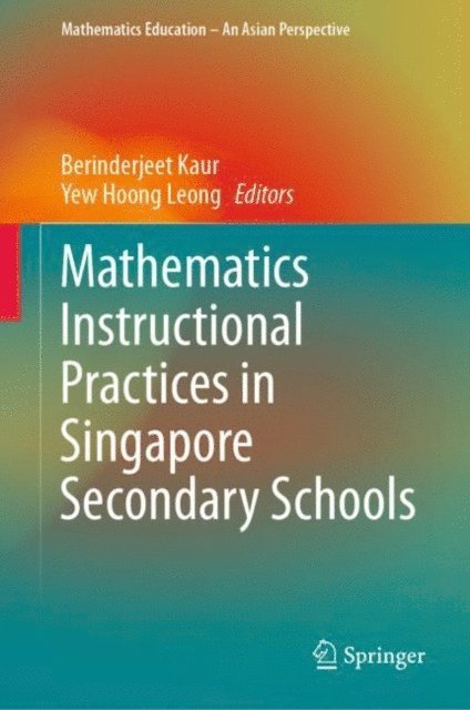 Yew Hoong Leong, Berinderjeet Kaur - Mathematics Instructional Practices in Singapore Secondary Schools, E-bok