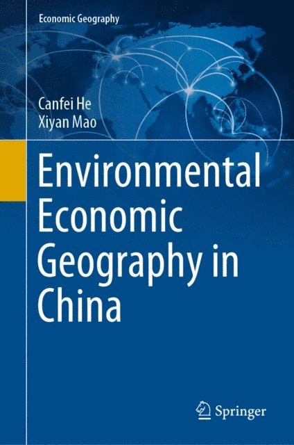 Xiyan Mao, Canfei He - Environmental Economic Geography in China, E-bok
