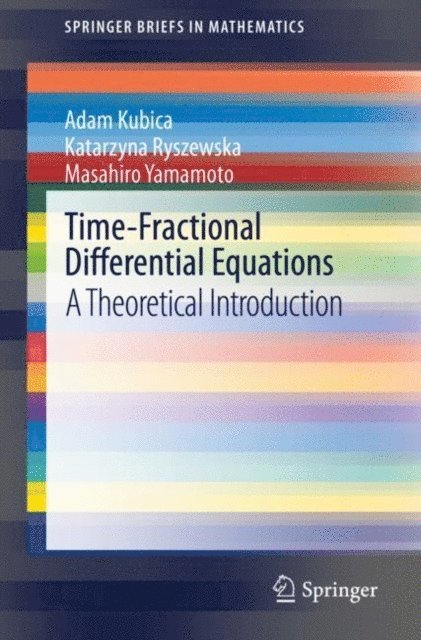 Masahiro Yamamoto, Katarzyna Ryszewska, Adam Kubica - Time-Fractional Differential Equations, E-bok